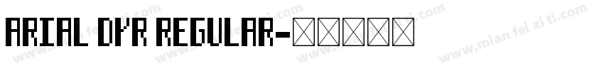 ARIAL DYR REGULAR字体转换